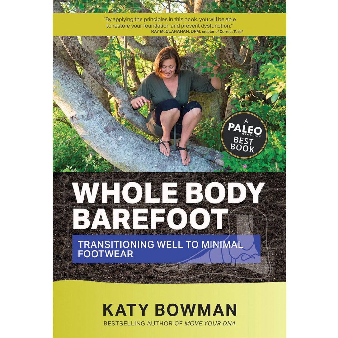 A photo of the whole body barefoot book with Katy Bowman a brown haired woman on the front wearing a green v neck top, black pants, and barefoot sandals in a tree. 